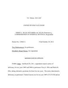 T.C. Memo[removed]UNITED STATES TAX COURT TERRY L. ELLIS AND SHEILA K. ELLIS, Petitioners v. COMMISSIONER OF INTERNAL REVENUE, Respondent