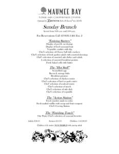 Sunday Brunch Served from 9:00 a.m. until 2:00 p.m. For Reservations CallExt. 2  “Enticing Starters”