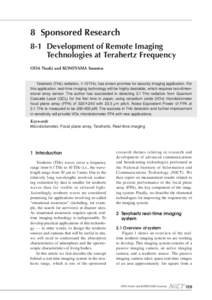 8 Sponsored Research 8-1 Development of Remote Imaging Technologies at Terahertz Frequency ODA Naoki and KOMIYAMA Susumu Terahertz (THz) radiation, 1-10 THz, has shown promise for security imaging application. For this a