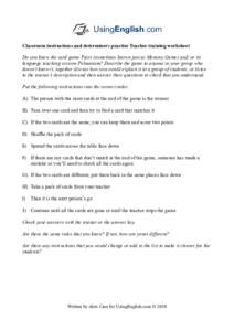 Classroom instructions and determiners practice Teacher training worksheet Do you know the card game Pairs (sometimes known just as Memory Game) and/ or its language teaching version Pelmanism? Describe the game to anyon