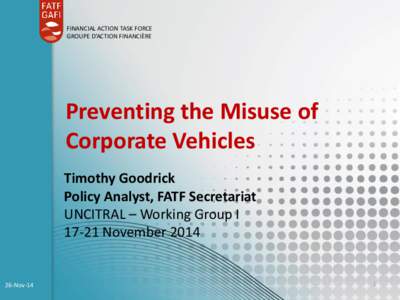 FINANCIAL ACTION TASK FORCE GROUPE D’ACTION FINANCIÈRE Preventing the Misuse of Corporate Vehicles Timothy Goodrick