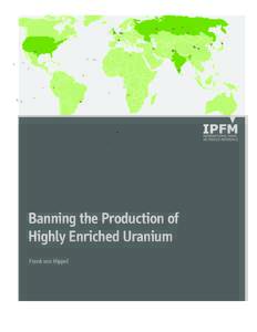Banning the Production of Highly Enriched Uranium Frank von Hippel Research Report No. 15 International Panel on Fissile Materials