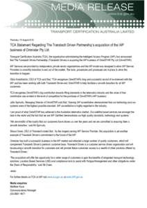 Thursday, 19 August[removed]TCA Statement Regarding The Transtech Driven Partnership’s acquisition of the IAP business of Omnistar Pty Ltd Transport Certification Australia (TCA), the organisation administering the Intel