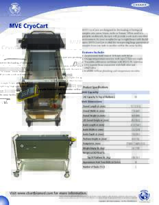 MVE CryoCart  MVE CryoCarts are designed for the loading of biological samples into canes, boxes, racks or frames. When used as a portable workbench, the unit will provide a safe and controlled environment for your sampl