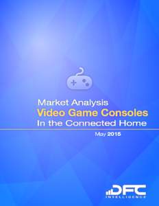 Market Analysis  Video Game  Consoles In the Connected Home
