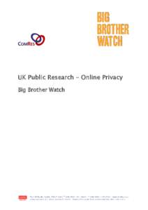 UK Public Research – Online Privacy Big Brother Watch CONCERNS ABOUT ONLINE PRIVACY Public concerns over personal online privacy Four in five adults in the UK are concerned about their privacy online (79%), with