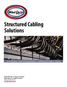 Structured Cabling ● Network Services & Equipment ● Inside/Outside Plant Design ● Trenching  502 Buffalo Rd., Ft. Pierre, SD1111 orwww.windcircle.net 