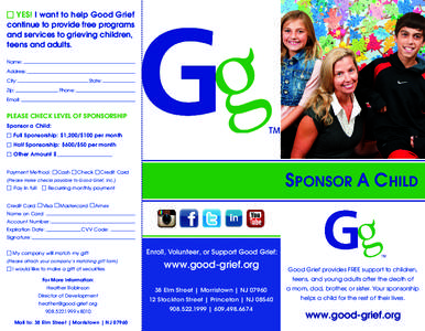 YES! I want to help Good Grief continue to provide free programs and services to grieving children, teens and adults. Name: Address: