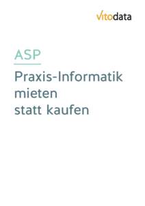 ASP Praxis-Informatik mieten statt kaufen  IT mieten statt kaufen: Unsere ASPLösung bietet zahlreiche Vorteile