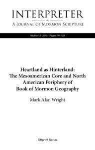 Heartland as Hinterland: The Mesoamerican Core and North American Periphery of Book of Mormon Geography