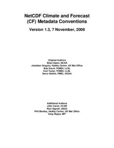 NetCDF Climate and Forecast (CF) Metadata Conventions Version 1.3, 7 November, 2008 Original Authors Brian Eaton, NCAR