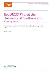 Jisc ORCID Pilot at the University of Southampton Summary Report Jisc ORCID Pilot at the University of Southampton Summary Report