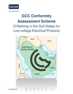 GCC Conformity Assessment Scheme G Marking in the Gulf States for Low-voltage Electrical Products GCC Conformity Assessment Scheme G Marking in the Gulf States for