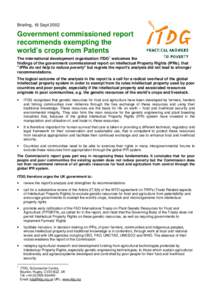 Briefing, 16 SeptGovernment commissioned report recommends exempting the world’s crops from Patents The international development organisation ITDG1 welcomes the
