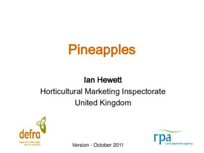 Pineapples Ian Hewett Horticultural Marketing Inspectorate United Kingdom  Version - October 2011