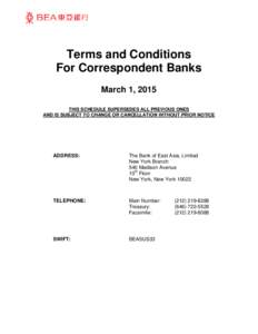 Terms and Conditions For Correspondent Banks March 1, 2015 THIS SCHEDULE SUPERSEDES ALL PREVIOUS ONES AND IS SUBJECT TO CHANGE OR CANCELLATION WITHOUT PRIOR NOTICE