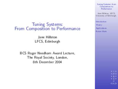 Tuning Systems: from Composition to Performance Jane Hillston. LFCS, University of Edinburgh.
