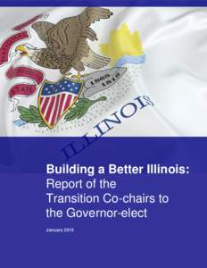 Building a Better Illinois: Report of the Transition Co-chairs to the Governor-elect January 2015
