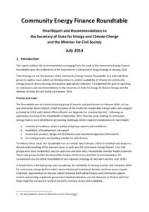 Community Energy Finance Roundtable Final Report and Recommendations to the Secretary of State for Energy and Climate Change and the Minister for Civil Society  July 2014