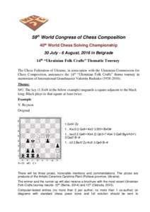59th World Congress of Chess Composition 40th World Chess Solving Championship 30 July - 6 August, 2016 in Belgrade 14th “Ukrainian Folk Crafts” Thematic Tourney The Chess Federation of Ukraine, in association with t