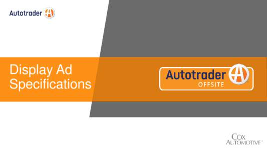 Display Ad Specifications Display Ads: If Third-Party Ad Served Supported Formats Standard display using simple HTML tags