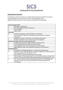 Scoring Guide for Assessing Abstracts Original Research Abstracts The following is a guide to how SICS score original research abstracts submitted for the Annual Scientific Meeting. A score 0-5 is given for each of novel