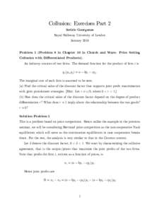 Collusion: Exercises Part 2 Sotiris Georganas Royal Holloway University of London JanuaryProblem 1 (Problem 8 in Chapter 10 in Church and Ware: Price Setting