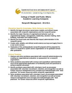 College of Health and Public Affairs Academic Learning Compacts Nonprofit Management - B.S./B.A. Discipline Specific Knowledge, Skills, Behavior and Values 1. Identify the legal structures, governance models, and ethical