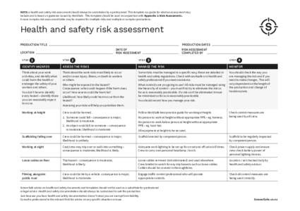 NOTE: a health and safety risk assessment should always be undertaken by a professional. This template is a guide for what an assessment may include and is based on guidance issued by WorkSafe . This template should be u