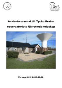 Användarmanual till Tycho Braheobservatoriets fjärrstyrda teleskop  Version 0.21:  Innehåll Bakgrund och programförklaring