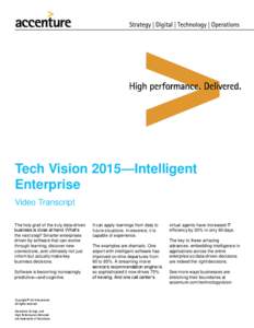 Tech Vision 2015—Intelligent Enterprise Video Transcript The holy grail of the truly data-driven business is close at hand. What’s the next step? Smarter enterprises