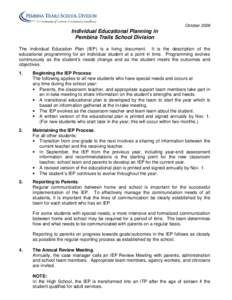 October[removed]Individual Educational Planning in Pembina Trails School Division The Individual Education Plan (IEP) is a living document. It is the description of the educational programming for an individual student at 