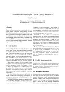 Use of Grid Computing for Debian Quality Assurance ∗ Lucas Nussbaum Laboratoire d’Informatique de Grenoble – LIG  –   Abstract