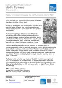 South Australian Maritime Museum  Media Release 11 September[removed]Rabaul exhibit commemorates the first Australians killed in WWI