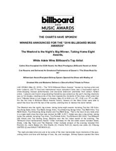 THE CHARTS HAVE SPOKEN! WINNERS ANNOUNCED FOR THE “2016 BILLBOARD MUSIC AWARDS” The Weeknd is the Night’s Big Winner, Taking Home Eight Awards, While Adele Wins Billboard’s Top Artist