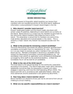 BOARD SERVICE FAQs Here are answers to frequently asked questions we receive from members who are considering service on the KICA board. Additional information is also published in Kiawah Island Digest in the fall. 1. Wh