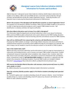 Aboriginal Learner Data Collection Initiative (ALDCI): Information for Parents and Guardians Alberta Education’s Aboriginal Learner Data Collection Initiative (ALDCI) helps to determine the number of First Nation, Mét
