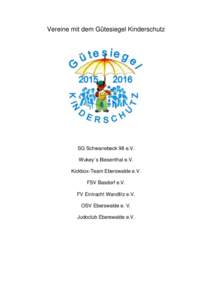 Vereine mit dem Gütesiegel Kinderschutz  SG Schwanebeck 98 e.V. Wukey`s Biesenthal e.V. Kickbox-Team Eberswalde e.V. FSV Basdorf e.V.