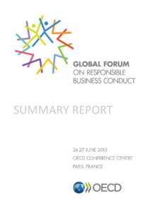 SUMMARY REPORT  Global Forum on Responsible Business ConductJune 2013 Summary Report