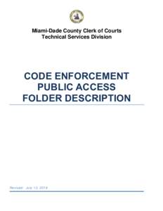 Miami-Dade County Clerk of Courts Technical Services Division CODE ENFORCEMENT PUBLIC ACCESS FOLDER DESCRIPTION