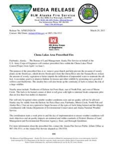MEDIA RELEASE BLM Alaska Fire Service P.O. Box 35005, Fort Wainwright, AK[removed]Email: [removed] Fire Information Phone: [removed]http://fire.ak.blm.gov