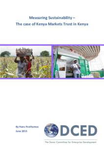 Measuring Sustainability – The case of Kenya Markets Trust in Kenya By Hans Posthumus June 2015
