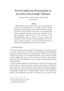 TWO COMPETING PARADIGMS IN AUSTRIAN ECONOMIC THEORY Keywords: History of Economic Ideas; JEL# B13, B20 Paul Schweinzer† Abstract This paper discusses some aspects of the notion of scientific progress