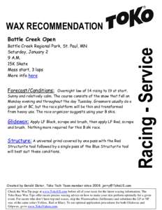 WAX RECOMMENDATION Battle Creek Regional Park, St. Paul, MN Saturday, January 2 9 A.M. 15K Skate Mass start, 3 laps