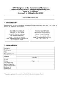 XVIth Congress of the Conference of European Constitutional Courts – Preparatory Meeting 2012 “Circle of Presidents” Vienna, 9 to 11 September 2012 REGISTRATION FORM
