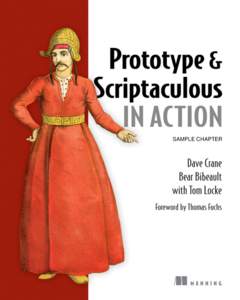SAMPLE CHAPTER  Prototype and Scriptaculous in Action by Dave Crane Bear Bibeault