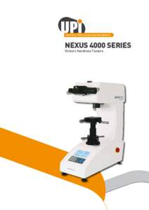 NEXUS 4000 SERIES Vickers Hardness Testers NEXUS 4000 series vickers HARDNESS TESTERS  features