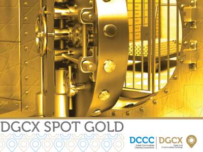 DGCX SPOT GOLD  The Geographic Importance of Dubai The World’s largest redistribution center