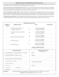 Order Form for APA Office Publications   Use this form to order the publications described below directly from the APA Office. All prices include shipping via first-class mail or UPS Ground in the U.S. and Canada and v