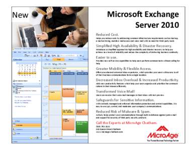 New  Microsoft Exchange Server 2010 Reduced Cost. Helps you reduce costs by addressing common infrastructure requirements such as backup,